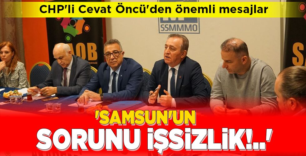 ‘SAMSUN’UN SORUNU İŞSİZLİK!..’