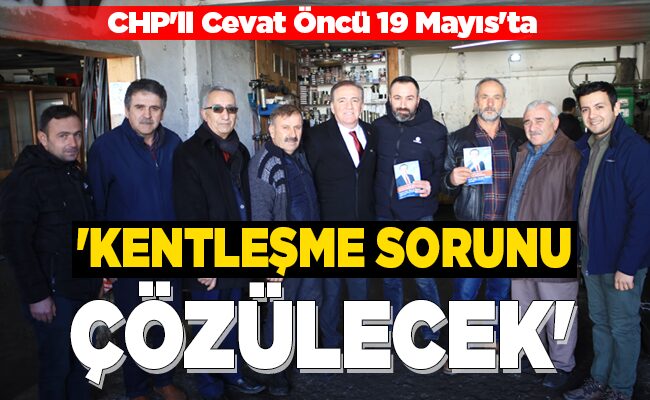 ‘KENTLEŞME SORUNU ÇÖZÜLECEK’