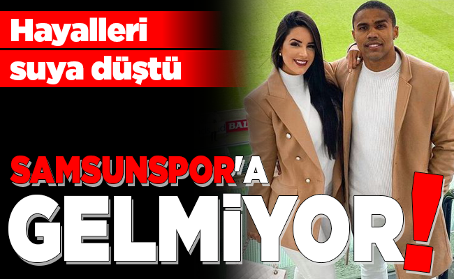 SAMSUNSPOR’A GELMİYOR!