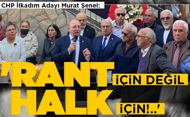 ‘RANT İÇİN DEĞİL HALK İÇİN!..’