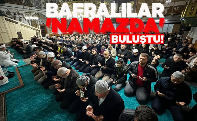 BAFRALILAR  ‘NAMAZDA’   BULUŞTU!