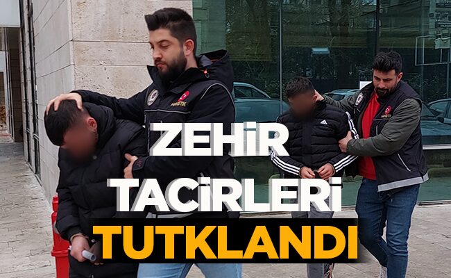 ZEHİR TACİRLERİ TUTKLANDI