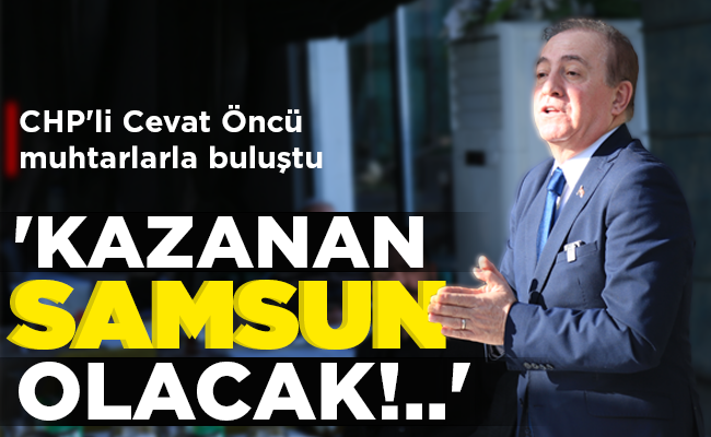 ‘KAZANAN SAMSUN OLACAK!..’