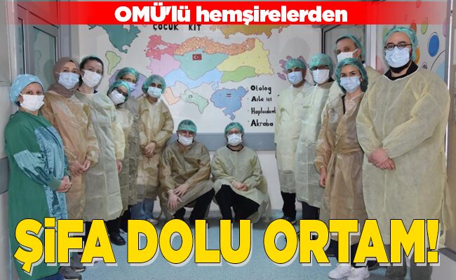 OMÜ’lü hemşirelerden ŞİFA DOLU ORTAM!