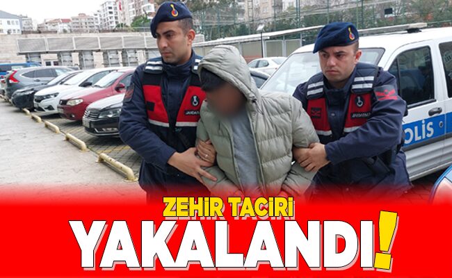 ZEHİR TACİRİ YAKALANDI