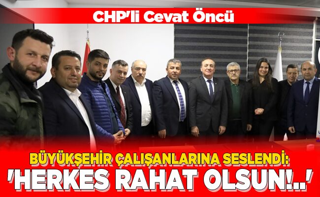 ‘HERKES RAHAT OLSUN!..’