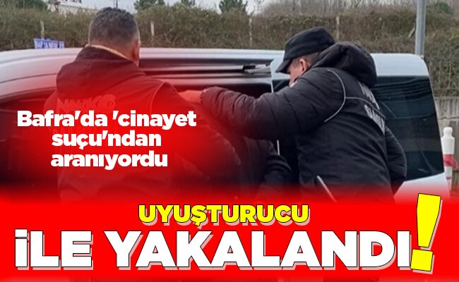 UYUŞTURUCU İLE YAKALANDI