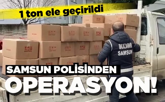 SAMSUN POLİSİNDEN OPERASYON!