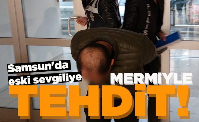 MERMİYLE TEHDİT!