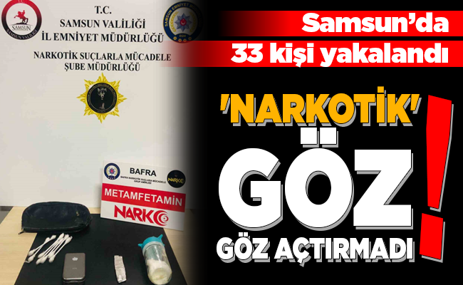 ‘NARKOTİK’ GÖZ AÇTIRMADI!