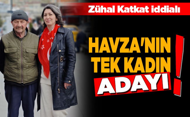 HAVZA’NIN TEK KADIN ADAYI!