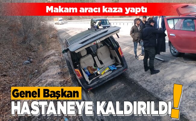 Genel Başkan Hastaneye kaldırıldı