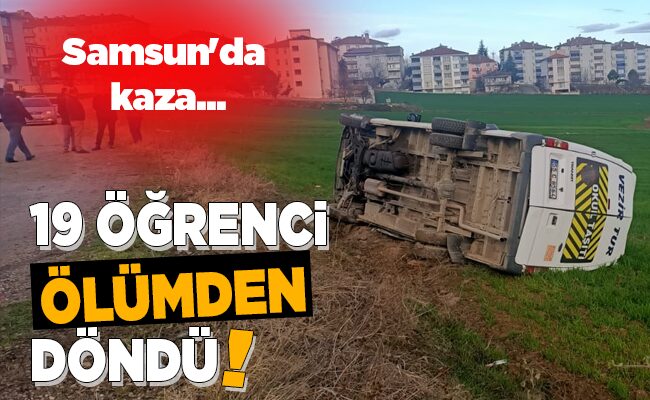 19 ÖĞRENCİ   ÖLÜMDEN DÖNDÜ!