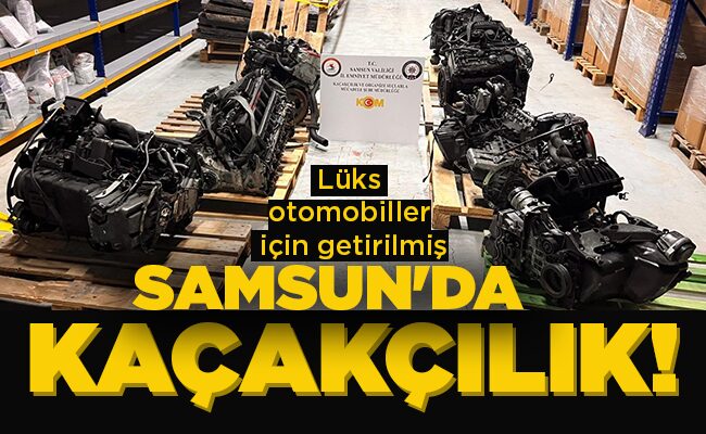 SAMSUN’DA KAÇAKÇILIK!