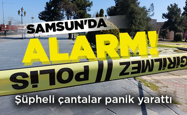 SAMSUN’DA ALARM!