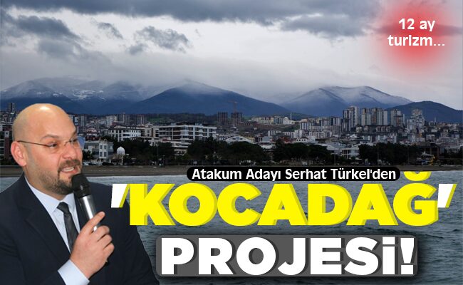 ‘KOCADAĞ’ PROJESİ!