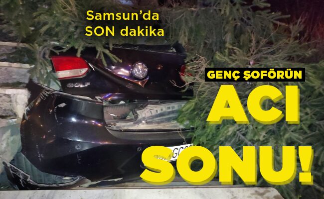 GENÇ ŞOFÖRÜN  ACI SONU!