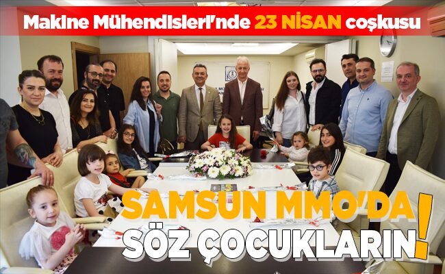 SAMSUN MMO’DA SÖZ ÇOCUKLARIN!