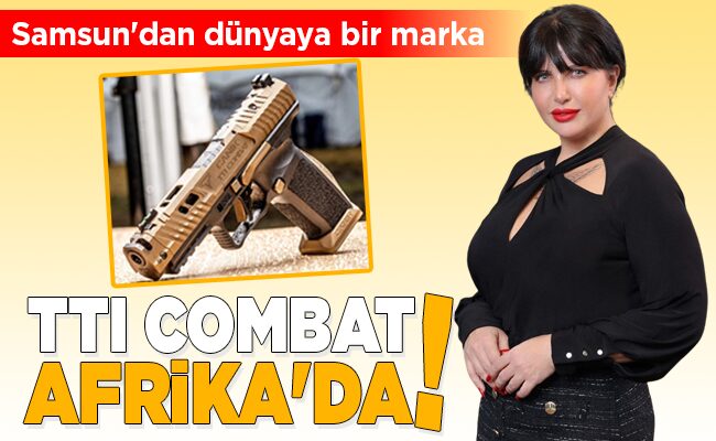 TTI COMBAT AFRİKA’DA!