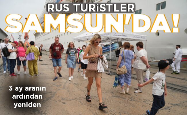 RUS TURİSTLER SAMSUN’DA!