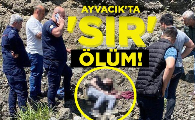 AYVACIK’TA  ‘SIR’  ÖLÜM!