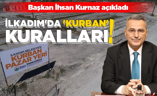 İLKADIM’DA ‘KURBAN’ KURALLARI!