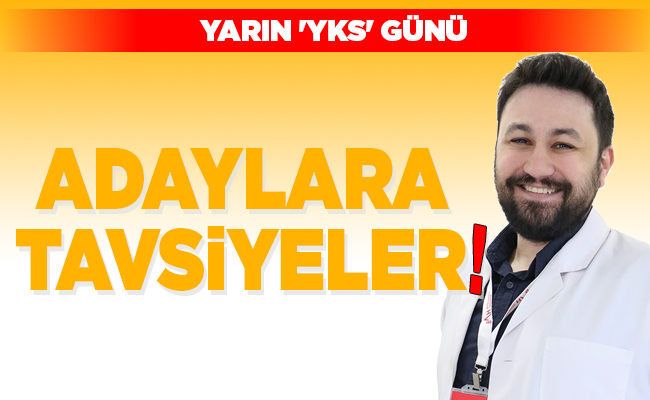 YARIN ‘YKS’ GÜNÜ ADAYLARA TAVSİYELER