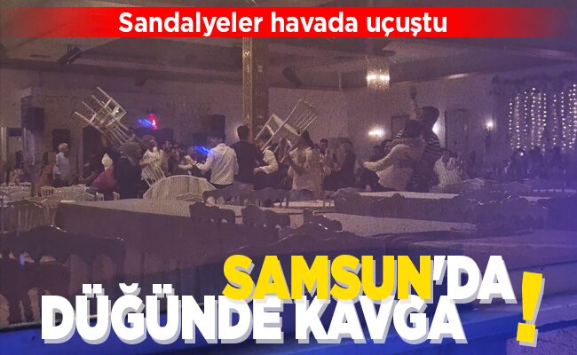 SAMSUN’DA DÜĞÜNDE KAVGA!