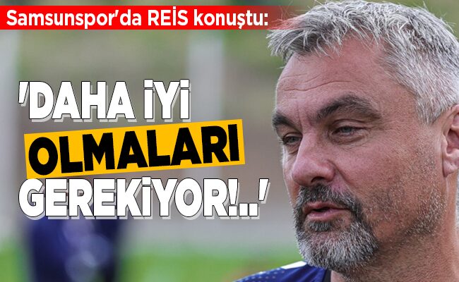 ‘DAHA İYİ OLMALARI GEREKİYOR!..’