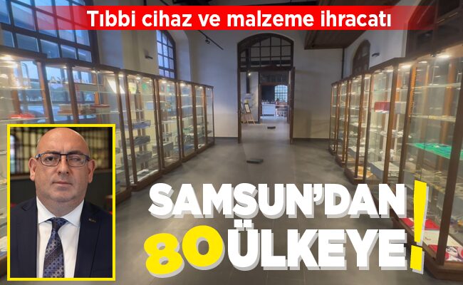 SAMSUN’DAN 80 ÜLKEYE!