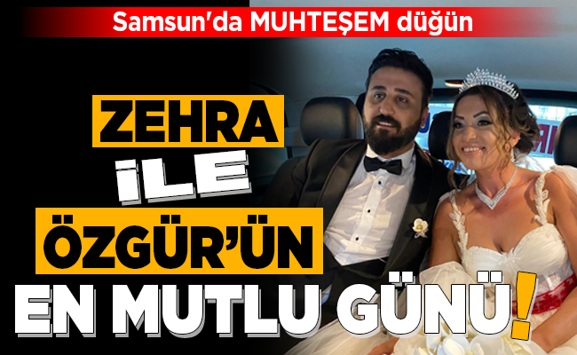 ZEHRA İLE ÖZGÜR’ÜN EN MUTLU GÜNÜ!