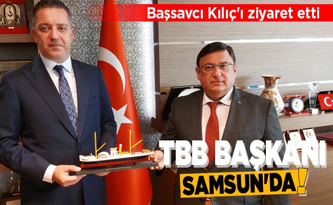 TBB BAŞKANI SAMSUN’DA!