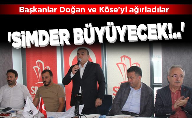 ‘SİMDER BÜYÜYECEK!..’