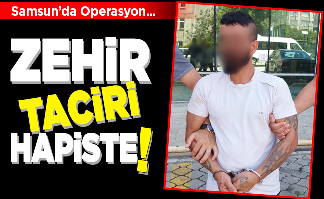 ZEHİR TACİRİ HAPİSTE!