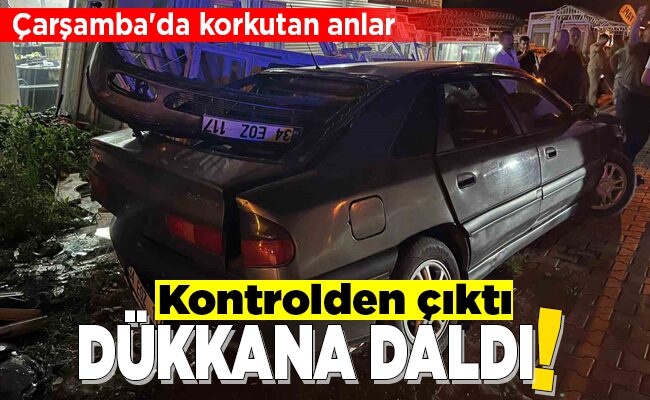 Kontrolden çıktı DÜKKANA DALDI!