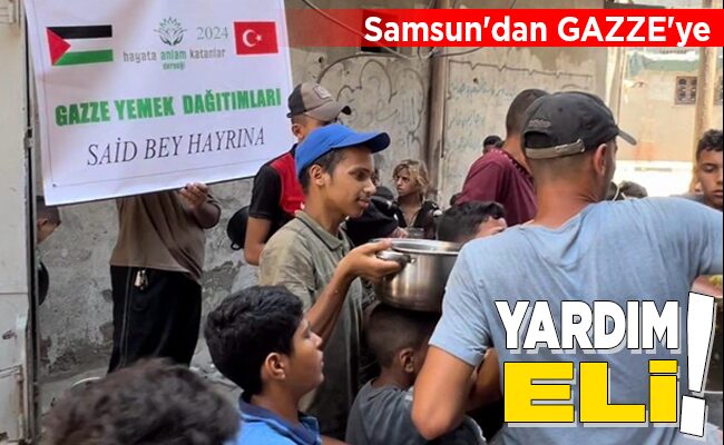 Samsun’dan GAZZE’ye YARDIM ELİ!