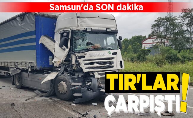 TIR’LAR ÇARPIŞTI!