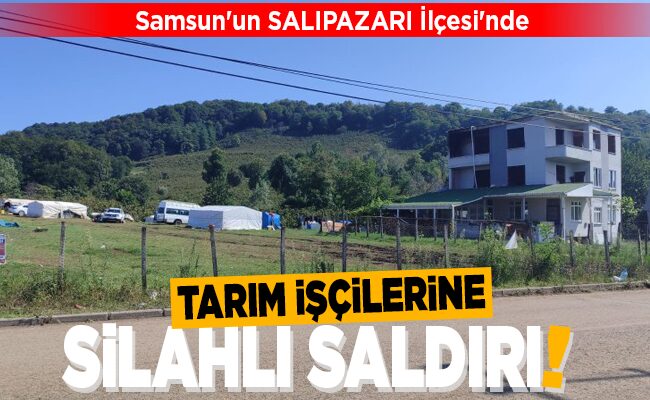 TARIM İŞÇİLERİNE SİLAHLI SALDIRI!