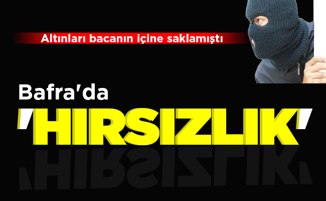 Bafra’da ‘HIRSIZLIK’