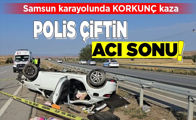 POLİS ÇİFTİN ACI SONU!
