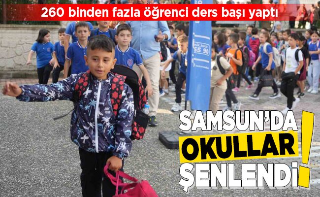 SAMSUN OKULLAR ŞENLENDİ!