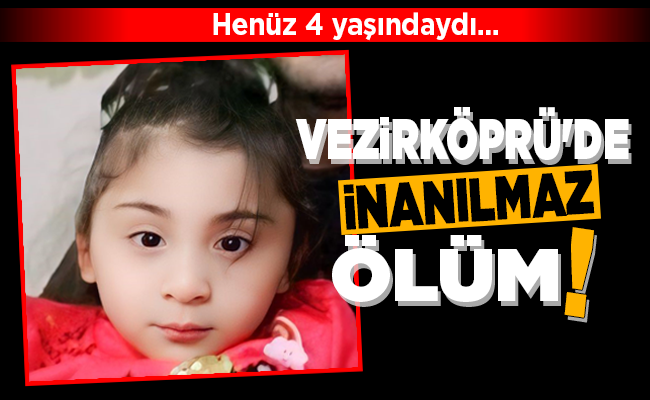 VEZİRKÖPRÜ’DE İNANILMAZ ÖLÜM!