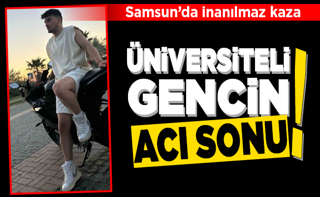 ÜNİVERSİTELİ GENCİN ACI SONU!