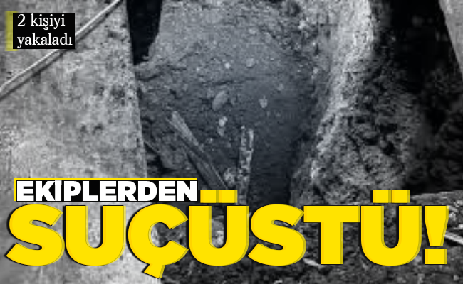 EKİPLERDEN SUÇÜSTÜ!