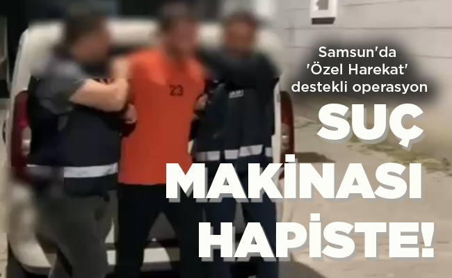 SUÇ MAKİNASI HAPİSTE!