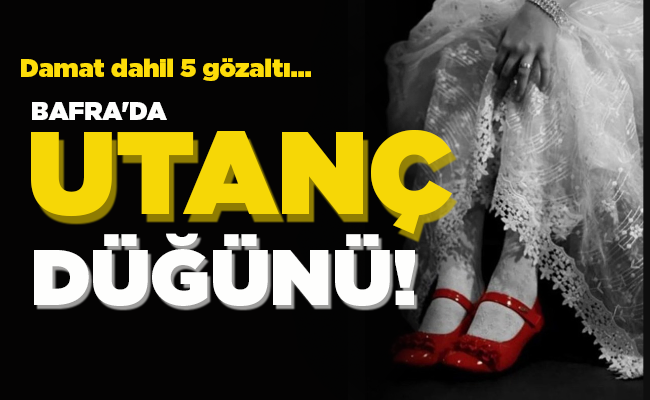 BAFRA’DA  UTANÇ  DÜĞÜNÜ!