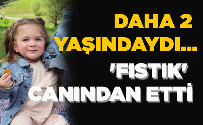 ‘FISTIK’ CANINDAN ETTİ