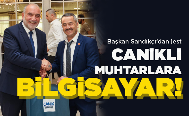 CANİKLİ MUHTARLARA BİLGİSAYAR!