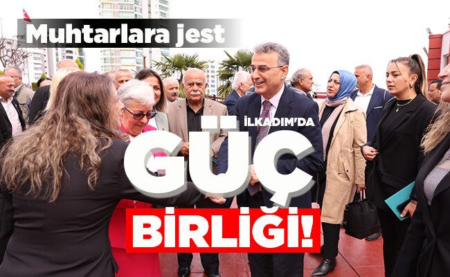 İLKADIM’DA GÜÇ BİRLİĞİ!