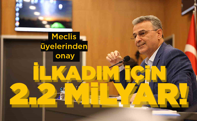 İLKADIM İÇİN 2.2 MİLYAR!